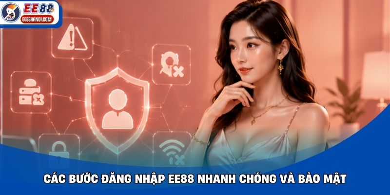 Các bước đăng nhập EE88 nhanh chóng và bảo mật