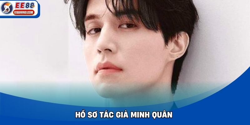 Hồ sơ tác giả Minh Quân